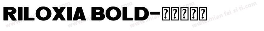 Riloxia Bold字体转换